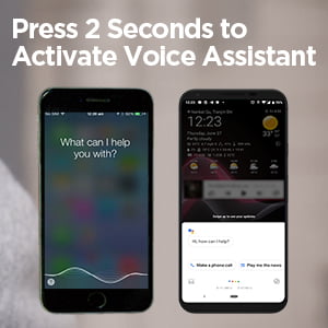 Press 2 Seconds to Wake up Voice Assistant
